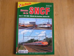 LE TRAIN HISTOIRE DE LA SNCF 1972 1982 Réforme Corail TGV Tome 4 Locomotive Vapeur Autorail Chemins De Fer Rail - Ferrocarril & Tranvías