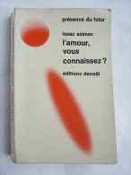 EDITIONS DENOEL  1970 125 L'amour, Vous Connaissez ? ISAAC ASIMOV PRESENCE DU FUTUR (1) - Opta