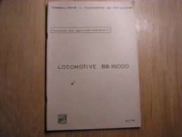 FORMATION DES AGENTS DE CONDUITE LOCOMOTIVE BB 16000 Documentation SNCF Document 1969 Train Electrique Chemins  Fer Rail - Railway & Tramway