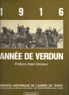 1916 Année De Verdun Service Historique De L´armée De Terre, Préface D´Alain Decaux - Weltkrieg 1914-18