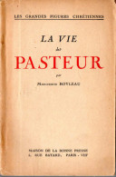 La Vie De Pasteur Par Marguerite Boyleau; Ed. Maison De La Bonne Presse.1941 - Ciencia