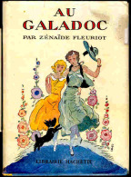 Zénaïde Fleuriot -  Au Galadoc  - Librairie Hachette  - ( 1951 ) . - Bibliotheque Verte