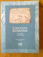 LIBRO CARTAGENA ROMANA HISTORIA Y EPIGRAFÍA.INSCRIPCIONES DE CARTHAGO NOVA,HOY CARTAGENA EN EL REINO DE MURCIA,ILUSTRADA - Historia Y Arte