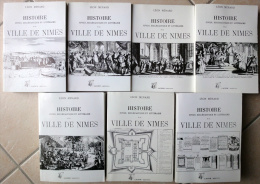 30 NIMES - Histoire De La Ville De Nimes - Leon Menard - 7 Tomes - Edition Lacour - Languedoc-Roussillon