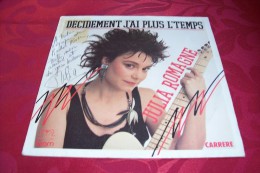 JULIA ROMAGNE   ° AUTOGRAPHE SUR 45 TOURS VINYLE  /  DECIDEMENT J'AI PLUS L' TEMPS - Autographes