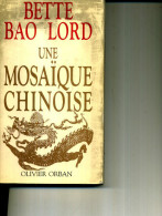 1990 BETTE BAO LORD UNE MOSAIQUE CHINOISE  300  PAGES ORBAN - Azione