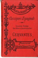 CLASSIQUES ESPAGNOLS  -  CERVANTES  -  ALAUX ET SAGARDOY  -  TOULOUSE  - 1907 - Literature