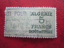 Timbre Fiscal - Fiscaux  > Algérie Ex Colonie Française 5 Francs Impôt Du Timbre - Andere