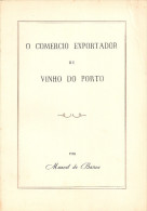 Porto - Gaia - Vinho Do Porto - "O Comércio Exportador De Vinho Do Porto" Por Manoel De Barros - Autres & Non Classés