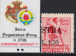 ISTRIA OCC. YUGOSLAVA - Sass. N.27db - Cv 240 Euro - VARIETA' SOPRASTAMPA Senza "I" = "STRIA" - MNH** - GOMMA INTEGRA - Ocu. Yugoslava: Istria