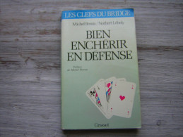 LES CLEFS DU BRIDGE MICHEL BESSIS  NORBERT LEBELY   BIEN ENCHERIR EN DEFENSE  PREFACE DE MICHEL PERRON  GRASSET 1988 - Palour Games