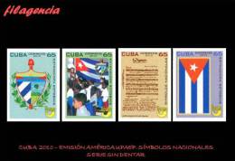 PIEZAS. CUBA MINT. 2010-37 EMISIÓN AMÉRICA UPAEP. SÍMBOLOS NACIONALES. SERIE SIN DENTAR - Non Dentelés, épreuves & Variétés