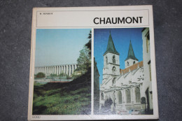 Livre "Chaumont" Par Marcel Henriot - Dédicace De L´auteur - Haute-Marne - Champagne - Ardenne