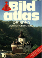 HB Bild-Atlas Bildband  Nr. 16 / 1979 : Der Rhein Zwischen Köln Und Mainz  -  Mit : Wo Gibt Es Was? - Viaggi & Divertimenti