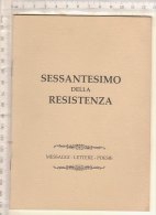 PO4775C# SESSANTESIMO DELLA RESISTENZA - MESSAGGI-LETTERE-POESIE - PARTIGIANI SEZ.FINALE LIGURE Tip.Bolla 2004 - Italiano