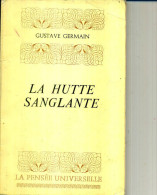 GUSTAVE GERMAIN LA HUTTE SANGLANTE PENSEE UNIVERSELLE 230PAGES  1979 - Action