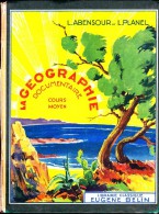 L. Abensour Et L. Planel - La Géographie Documentaire - Cours Moyen - Librairie Classique Eugène Belin - ( 1959 ) . - 6-12 Ans