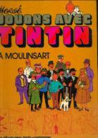 « Jouons Avec TINTIN à Moulinsart » (1974) - Tintin