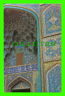 ISFAHAN,  IRAN - THE SHIKH LOTFOLAH  MOSQUE - NOORBAKHSH - - Irán