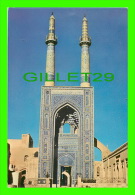 YAZD,  IRAN - PORTAL OF MASJED-E JAMÉ - MOSQUÉ JAMÉ À YAZD - 1967 - - Iran