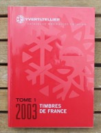 Catalogue Yvert Et Tellier 2003 Tome 1 Timbres De France - Cataloghi Di Case D'aste