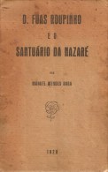 Nazaré - D. Fuas Roupinho E O Santuário Da Nazaré (1ª Ed. C/ Dedicatória Do Autor). Leiria. - Livres Anciens