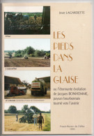 Les Pieds Dans La Glaise, Jean Lagardette 1995, Jacques Bonhomme, Paysan Bourbonnais, Agriculture - Bourbonnais