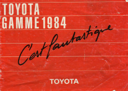 TOYOTA  - Gamme 1984  - C'est Fantastique - Toyota - Auto