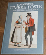 L'origine Du Timbre-poste Et Son Expansion Dans Le Monde - Philatélie Et Histoire Postale