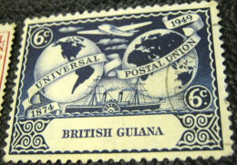 British Guiana 1949 75th Anniversary Of The UPU 6c - Used - Guayana Británica (...-1966)