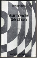 AILLEURS ET DEMAIN " SUR L'ONDE DE CHOC " JOHN-BRUNNER  DE 1983 - Robert Laffont