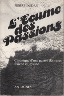 L´ecume Des Passions Par Dudan  Ed Antagnes - Autres & Non Classés