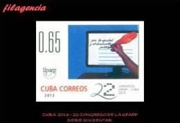 PIEZAS. CUBA MINT. 2013-32 22 CONGRESO DE LA UPAEP EN LA HABANA. SERIE SIN DENTAR - Imperforates, Proofs & Errors