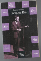 Biographie De Jacques Brel Par François Gorin Editions Librio Musique De 2002 - Musique