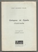 LIBRO HISTORIA Cartagena De España Ilustrada - Soler, Leandro.NUEVO. Soler, Leandro Historia De España. Cartagena,MURCIA - History & Arts