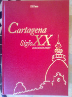 LIBRO Cartagena, Siglo XX : Un Repaso A Los Personajes Y Efemérides Que Marcaron Los Últimos Cien Años - History & Arts