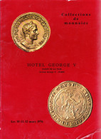 MONNAIES DE COLLECTION ANCIENNES CATALOGUE 10, 11 ET 12 MARS 1976 HOTEL GEORGES V PARIS NUMISMATIQUE VENTE AUX ENCHERES - Français