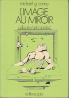 C1 Michael G. CONEY L Image Au Miroir EO Anti Mondes 1974 SIUDMAK Epuise - Opta