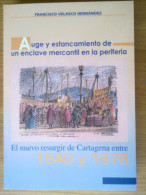Libro Auge Y Estancamiento De Un Enclave Mercantil En La Periferia: El Nuevo Resurgir De Cartagena ,Murcia,Entre 1540 Y - Historia Y Arte