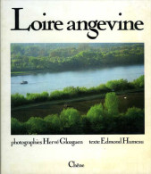 Loire Angevine Par Humeau Photographies Gloaguen (ISBN 2851082256) - Pays De Loire