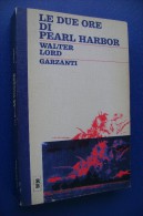 PFV/43 Walter Lord LE DUE ORE DI PEARL HARBOR I^ Ed.Garzanti 1968/GUERRA - War 1939-45