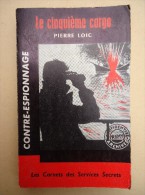 Galic - Contre-Espionnage - Les Carnets Des Services  Secrets - Pierre Loïc - Le Cinquième Cargo - 1962 - Galic