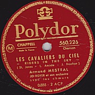 78 Trs - POLYDOR 560.226 - état TB - Armand MESTRAL - LES CAVALIERS DU CIEL - CE SACRE VIEUX SOLEIL - 78 T - Disques Pour Gramophone