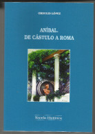 LIBRO ANIBAL,DE CÁSTULO A ROMA OBDULIO LÓPEZ,210 PAG.HISTORIA,CARTAGO,CARTAGINES. UNICO PARA VENTA.ENVIO SEGÚN TARIFA DE - Historia Y Arte