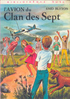 L´ Avion Du Clan Des Sept - D´Enid Blyton - Bibliothèque Rose - 1981 - Bibliotheque Rose