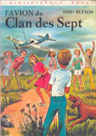 L´ Avion Du Clan Des Sept - D´Enid Blyton - Bibliothèque Rose - 1981 - Bibliothèque Rose
