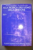 PCE/14 Bollone-Benedetto ALLA RICERCA DELL´UOMO DELLA SINDONE Mondadori Editore I Ed.1978 - Godsdienst