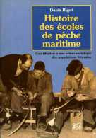 Marine : Histoire Des écoles De Pêche Maritime Par Biget (ISBN 2843460026 EAN 9782843460029) - Chasse/Pêche