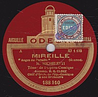 78 Trs - ODEON  188.510 - état TB - MICHELETTI - MIREILLE "Anges Du Paradis" - WERTHER "Invocation à La Nature" - 78 T - Disques Pour Gramophone