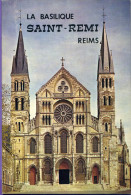 Livre - La Basilique Saint Remi - Reims - Champagne - Ardenne